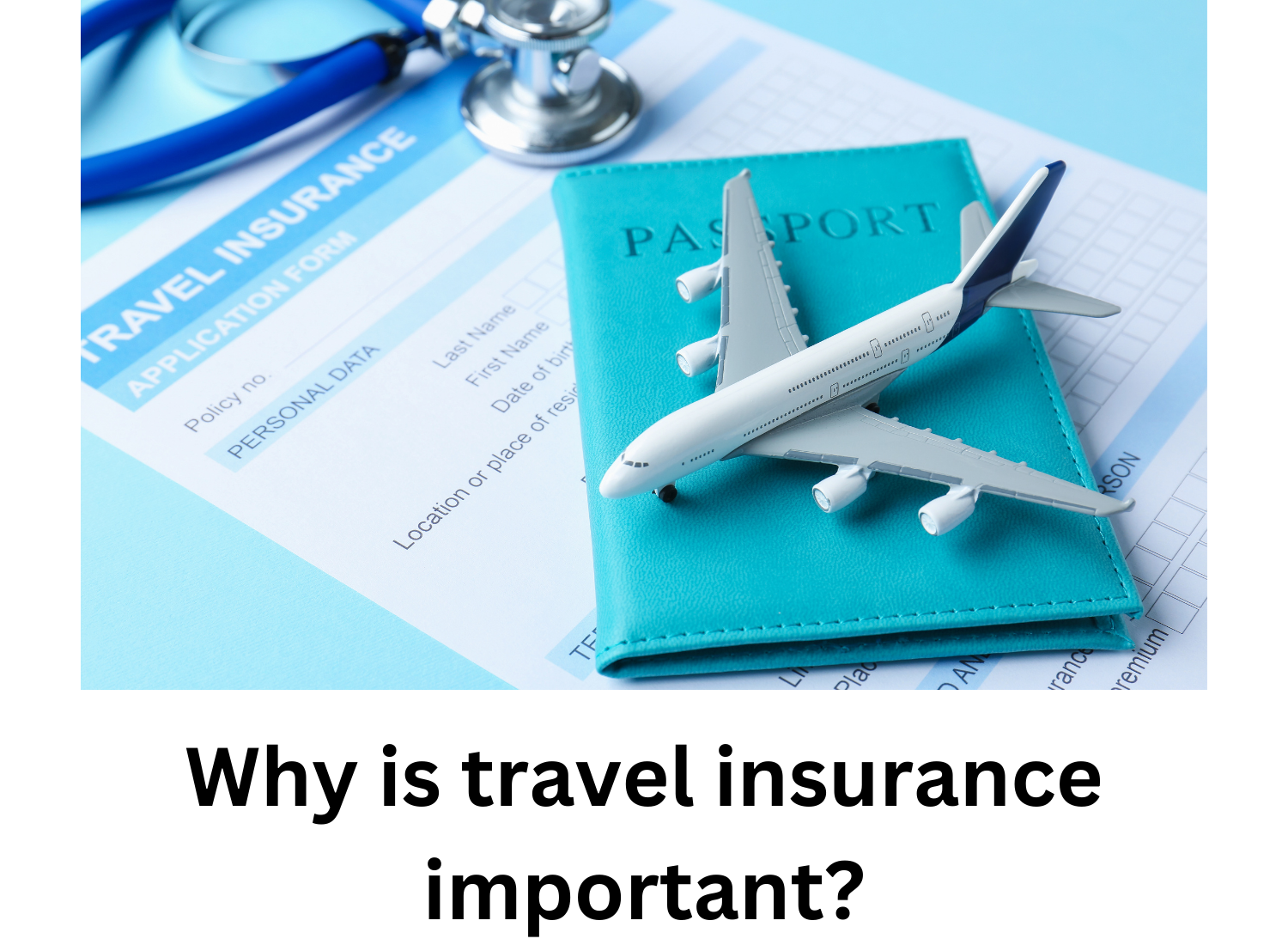 Why is travel insurance important (1500 x 1100 px).png